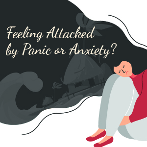 Feeling Attacked by Panic or Anxiety? Here Are Some Strategies to Cope